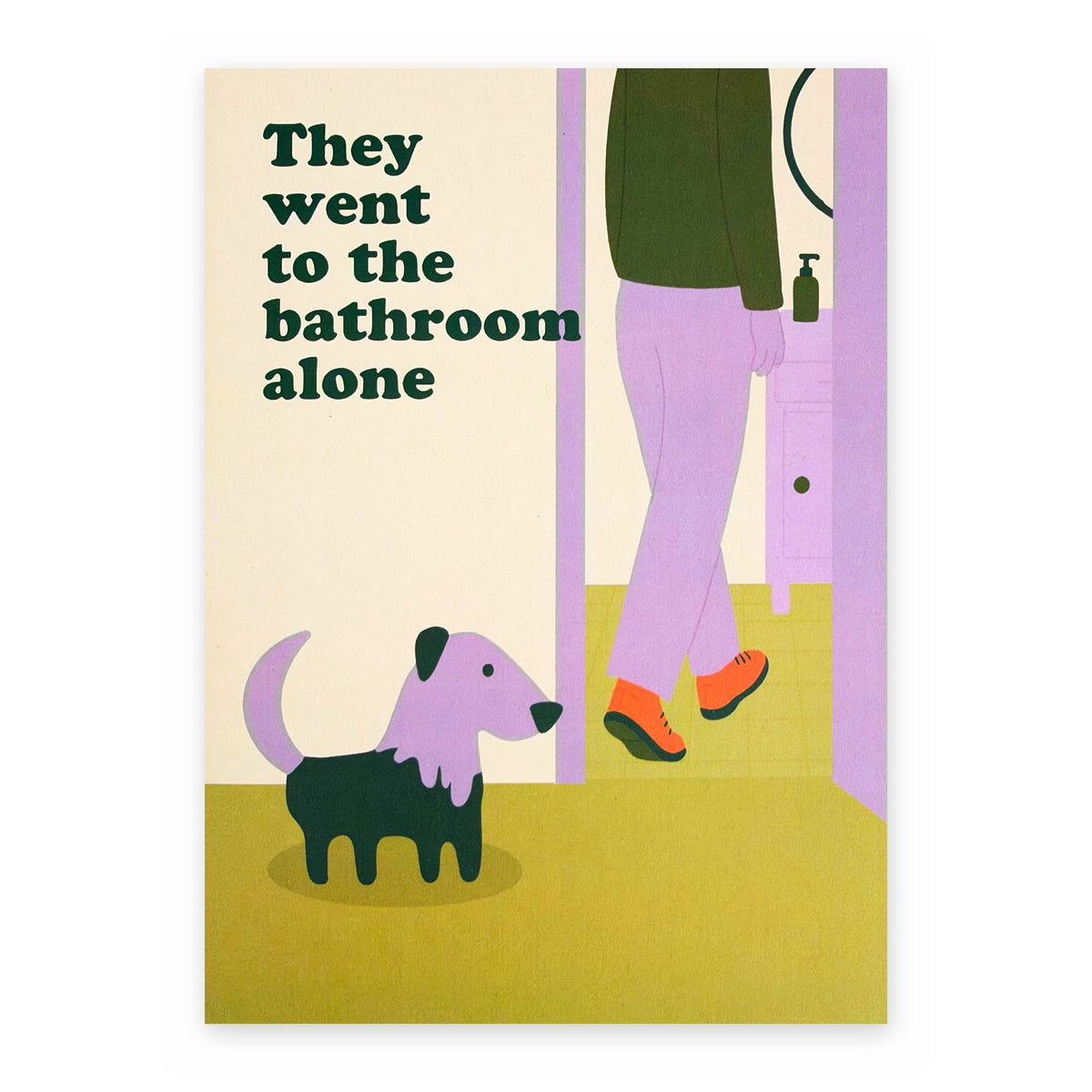 They Went To The Bathroom Alone - Between Us Dogs Greeting Card