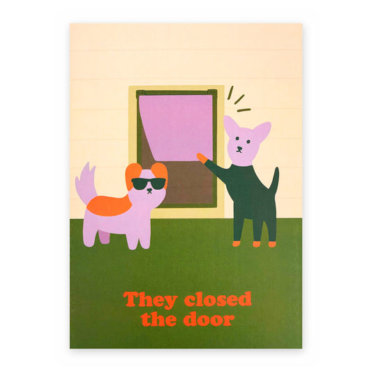 They Closed The Door - Between Us Dogs Greeting Card